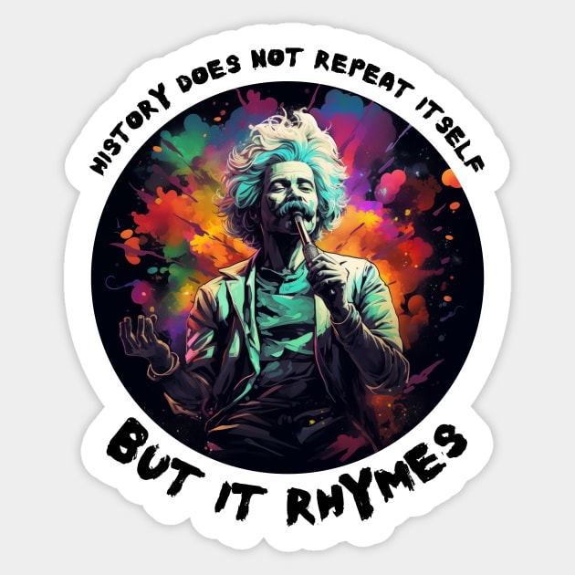Mark Twain - History Does Not Repeat Itself But It Rhymes - Funny AI Design Sticker by SocraTees